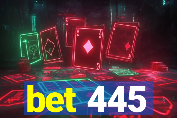 bet 445